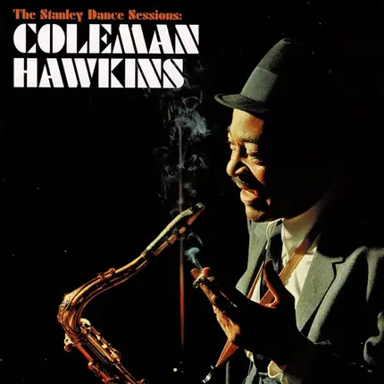 Coleman Hawkins - The Stanley Dance Sessions