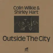 Colin Wilkie & Shirley Hart - Outside the City