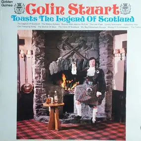 Colin Stuart - Toasts The Legend Of Scotland