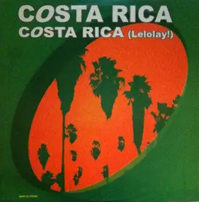 Costa Rica - Costa Rica (Lelolay!)