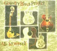 Country Blues Project - All by Myself