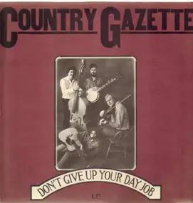 The Country Gazette - Don't Give Up Your Day Job