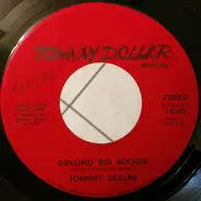 Country J. T. / Johnny Dollar - My Fellow Streaker / Drilling Rig Boogie