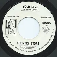 Country Store - Your Love (Is The Only Love)