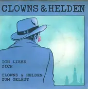 Clowns & Helden - Ich Liebe Dich
