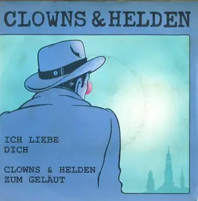 Clowns & Helden - Ich Liebe Dich
