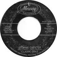 Claude Gray - Go Home Cheater
