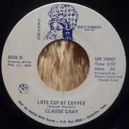 Claude Gray - I Never Had The One I Wanted