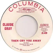 Claude Gray - Mean Old Woman / Then Cry You Away