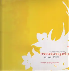 Claude Monnet Presents Monica Nogueira - Eu Vou Levar