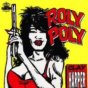 7inch Vinyl Single - Clay Harper - Roly Poly