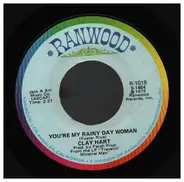 Clay Hart - You're My Rainy Day Woman / Sing Me A Love Song