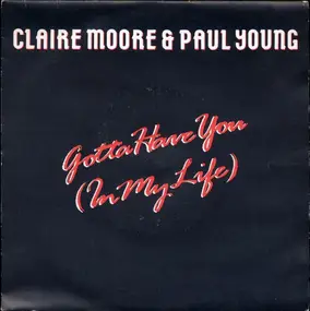 Claire Moore - Gotta Have You (In My Life)