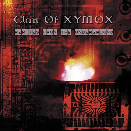 Clan Of Xymox - Remixes From The Underground