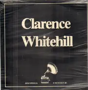 Clarence Whitehill - Discophilia
