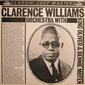 Clarence Williams And His Orchestra - Clarence Williams And His Orchestra With King Oliver & Bennie Moten