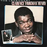 Clarence 'Frogman' Henry - The Legendary Clarence 'Frogman' Henry