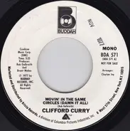 Clifford Curry - Movin' In The Same Circles (Damn It All)