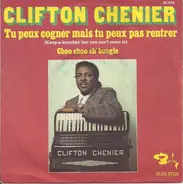 Clifton Chenier - Tu Peux Cogner Mais Tu Peux Pas Rentrer (Keep-a-Knockin' But You Can't Come In)