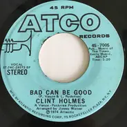Clint Holmes - Bad Can Be Good
