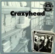 Crazyhead - Radio 1 Sessions / The Evening Show