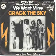 Crack The Sky - We Want Mine / Invaders From Mars