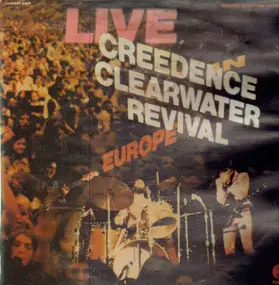 Creedence Clearwater Revival - Live in Europe