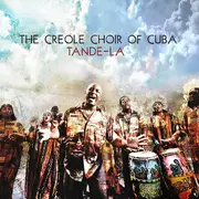 CD - Creole Choir of Cuba - Tande-La - Digipak / Still Sealed