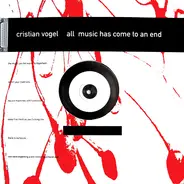 Cristian Vogel - All Music Has Come to an End