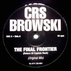 CRS Browski - The Final Frontier (Return Of Captain Rock)