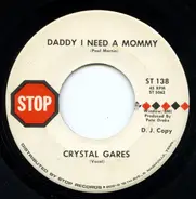 Crystal Gares - Daddy I Need A Mommy / What Does A Little Girl Do