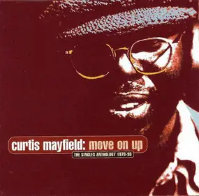 Curtis Mayfield - Move On Up (The Singles Anthology 1970-90)