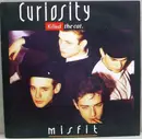 7inch Vinyl Single - Curiosity Killed The Cat - Misfit - Blue Injection Labels