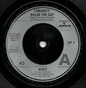 7inch Vinyl Single - Curiosity Killed The Cat - Misfit - Silver labels