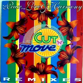 Cut'n'move - Peace, Love & Harmony (Remixes)
