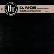 D Mob Featuring Gary Haisman - We Call It Acieed