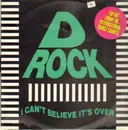 12'' - D-Rock - I Can't Believe It's Over