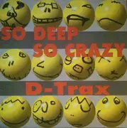 12inch Vinyl Single - D-Trax - So Deep So Crazy!