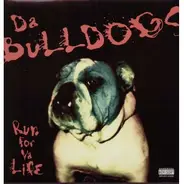 Da Bulldogs - Run For Ya Life