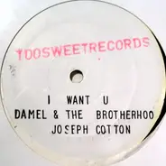 Damel Carayol & The Brotherhood , Joseph Cotton - I Want U