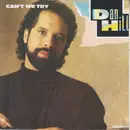 7inch Vinyl Single - Dan Hill - Can't We Try