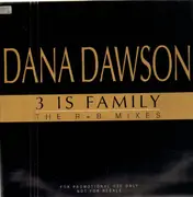 12inch Vinyl Single - Dana Dawson - 3 Is Family (The R+B Mixes)