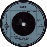 7'' - Dana - Please Tell Him That I Said Hello