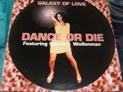 Dance Or Die Featuring Scarlett Von Wollenmann - The Galaxy Of Love