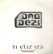 Dao Dezi - Ti Eliz Iza 'Remixes'