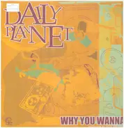 Daily Plannet - Why You Wanna / Whatever