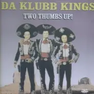 Da Klubb Kings - Two Thumbs Up!