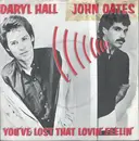 7'' - Daryl Hall & John Oates - You've Lost That Lovin' Feelin'