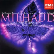 Darius Milhaud , Leonard Bernstein , Orchestre National De France - La Création Du Monde / Le Boeuf Sur Le Toit / Saudades Do Brasil