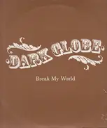 Dark Globe - Break My World